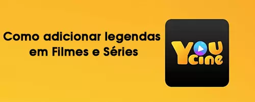 Como adicionar legendas em Filmes e Séries no Youcine