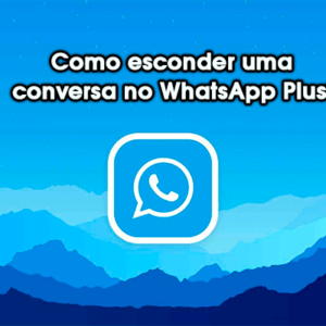 Como esconder uma conversa no WhatsApp Plus?